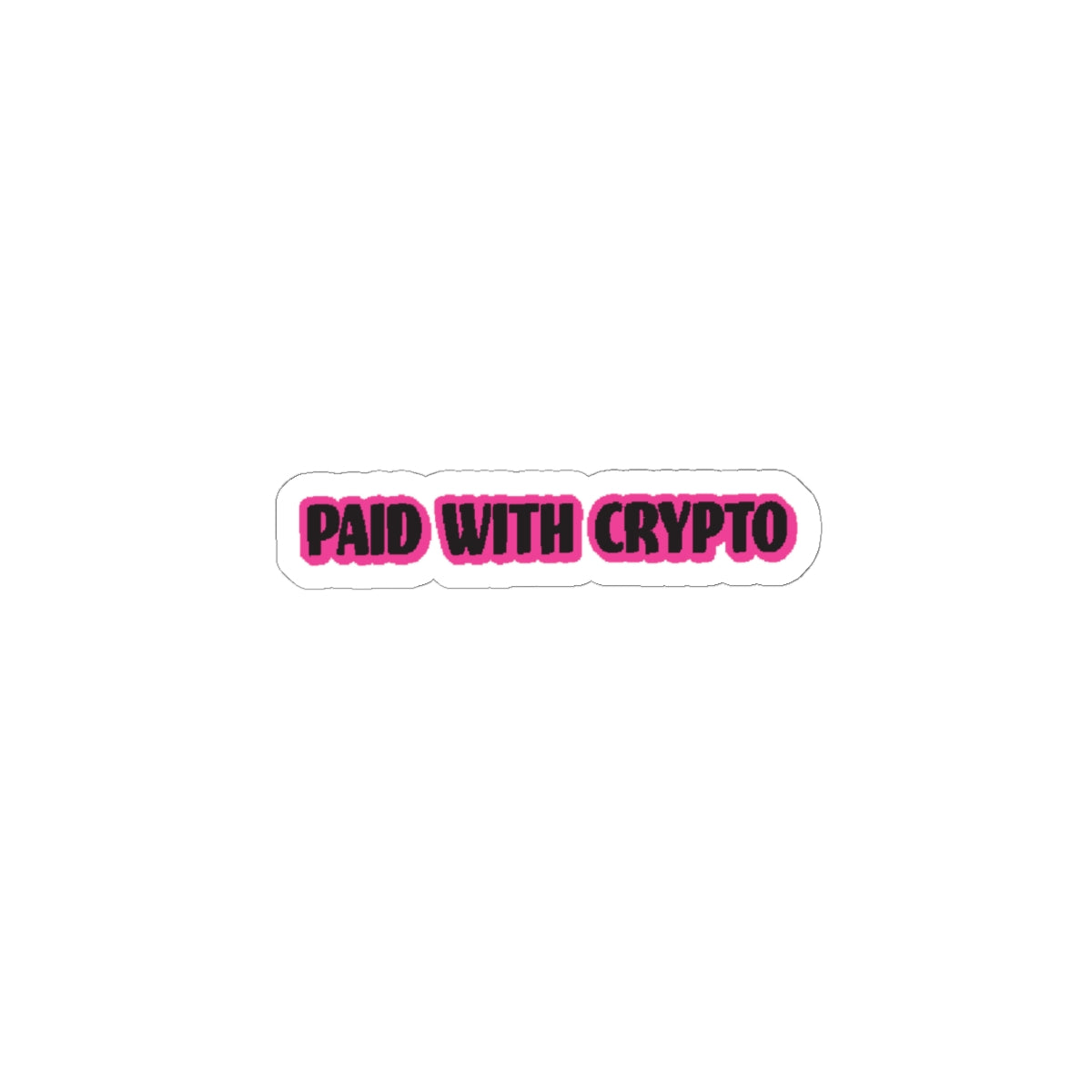 Paid with Crypto Kiss-Cut Stickers - Perfect for showing people you made a transaction with crypto,