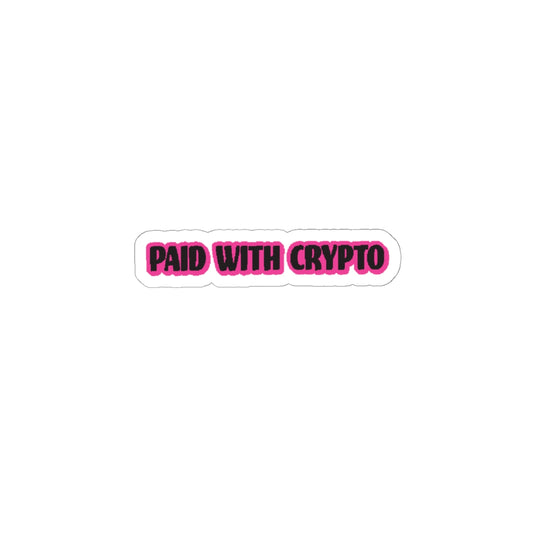 Paid with Crypto  Kiss-Cut Stickers - Perfect for showing people you made a transaction with crypto,