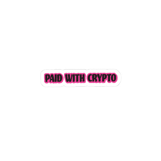 Paid with Crypto  Kiss-Cut Stickers - Perfect for showing people you made a transaction with crypto,